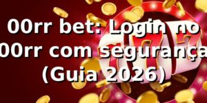 00rr bet: Login no 00rr com segurança (Guia 2026) 🔐